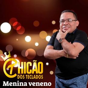 Download track Menina Veneno Chicão Dos Teclados