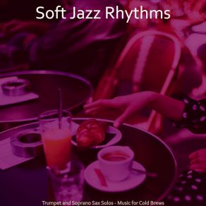 Download track Soulful Oat Milk Cappuccinos Soft Jazz Rhythms