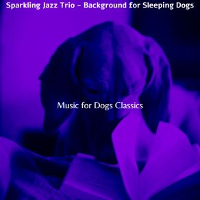 Download track Subtle Moods For Sleeping Dogs Music For Dogs Classics