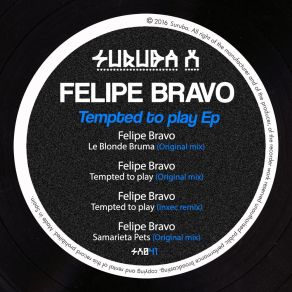 Download track Tempted To Play (Inxec Remix) Felipe Bravo