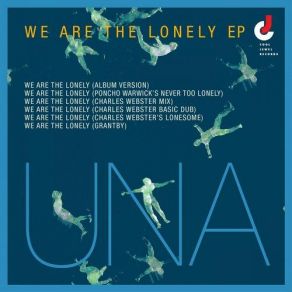 Download track We Are The Lonely (Charles Webster Lonesome Mix) Una