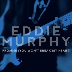 Download track Promise You Won't Break My Heart Eddie Murphy