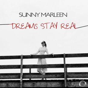 Download track Dreams Stay Real (Radio Edit) Sunny Marleen