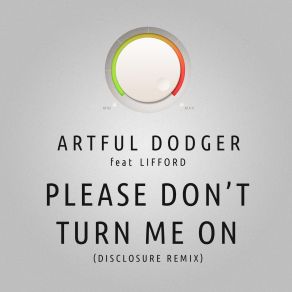 Download track Please Dont Turn Me On (Wideboys Oyster Vocal Mix) The Artful Dodger