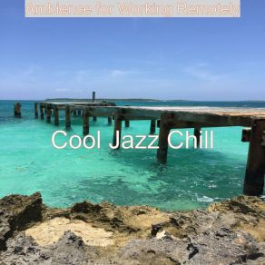 Download track Dream-Like Ambiance For Remote Work Cool Jazz Chill