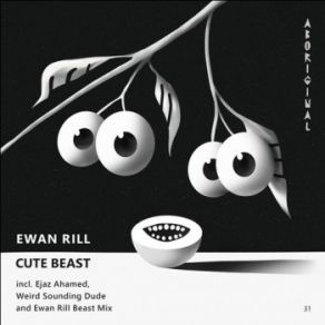 Download track Cute Beast (Weird Sounding Dude Remix) Ewan Rill