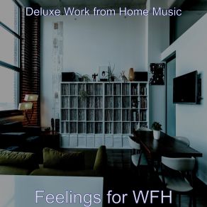 Download track Opulent Sounds For Staying At Home Deluxe Work From Home Music