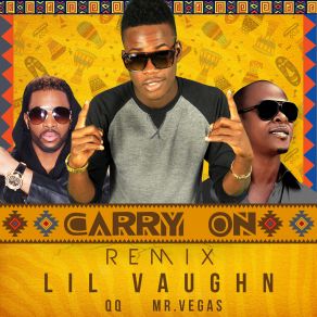 Download track Carry On Remix Mr. Vegas, Qq, Lil Vaughn