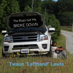 Download track Clean Woman Dirty Lovin' Twaun Lefthand Lewis