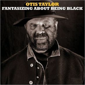 Download track Roll Down The Hill Otis Taylor