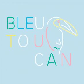 Download track Le Chant Du Cygne Bleu Toucan