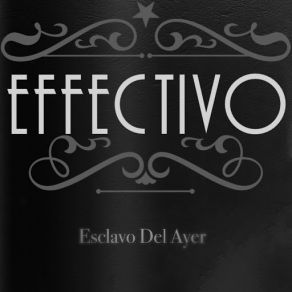 Download track Esclavo Del Ayer Effectivo