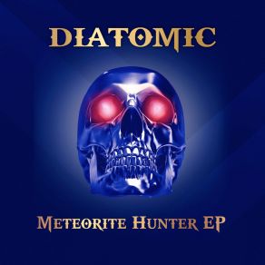 Download track Meteorite Hunter Diatomic