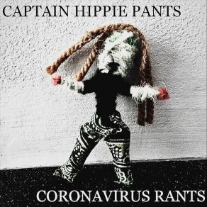 Download track It's Always Sunny In Lockdown City Captain Hippie Pants Coronavirus Rants