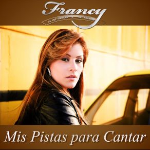 Download track Mi Amor Anhelado (Pista) Francy La Voz Popular De América