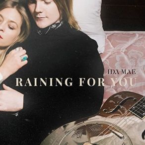 Download track Raining For You Ida Mae