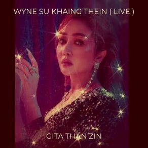 Download track Lan Ma Gyi Yae Bayy (Live) Gita Than Zin