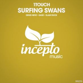 Download track Surfing Swans (Original Mix) 1TouchThe Touch