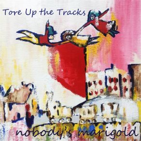 Download track Tore Up The Tracks Nobody's Marigold