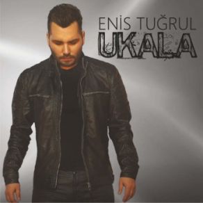 Download track Ukala Enis Tuğrul