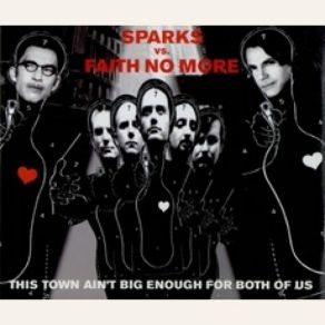 Download track This Town Ain't Big Enough For Both Of Us SparksFaith No More