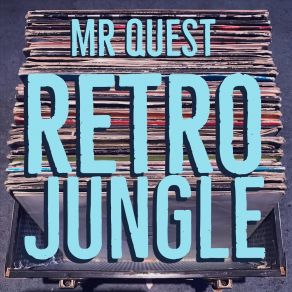 Download track Jungle Music Mr Quest