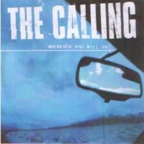 Download track Wherever You Will Go The Calling