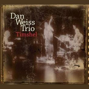 Download track Dream Dan Weiss Trio