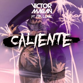 Download track Caliente (HK LONE) Victor MaganHK-Lone