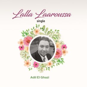 Download track Lalla Laaroussa (Inshad Zawaj) Adil El-Ghazi