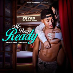 Download track Me Pongo Ready Zayas The Rich Mind