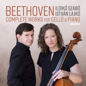 Download track Cello Sonata No. 3 In A Major, Op. 69: III. Adagio Cantabile - Allegro Vivace István Lajkó, Ildiko Szabo