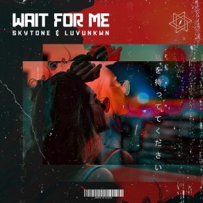 Download track Wait For Me SkytoneLuvunkwn