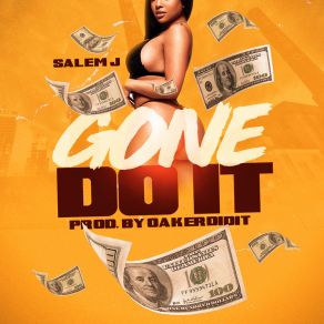 Download track Gone Do It Salem J