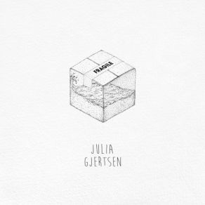 Download track Fragile Julia Gjertsen