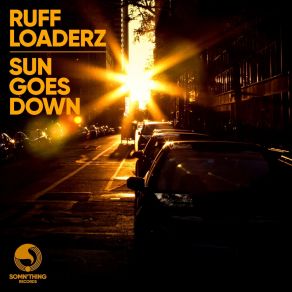 Download track Sun Goes Down (Radio Edit) Ruff Loaderz