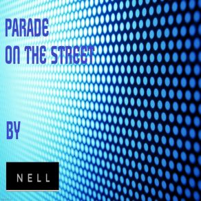 Download track Parade On The Street (Original Version) Nell Silva