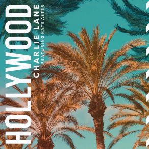 Download track Hollywood (Club Mix) Charlie Lane