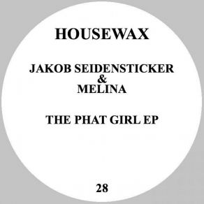 Download track The Phat Girl (Original Mix) Jakob SeidenstickerMelina