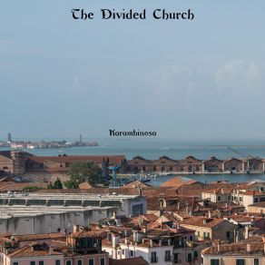 Download track The Divided Church Karambinosa