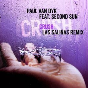 Download track Crush (Las Salinas Remix) Paul Van Dyk, Second Sun, Antoine Toupin