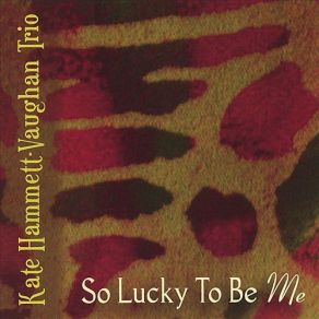 Download track Lucky To Be Me Kate Hammett Vaughan