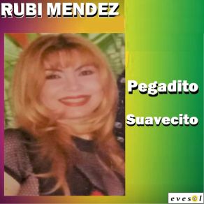 Download track Pegadito Suavecito Rubi Mendez