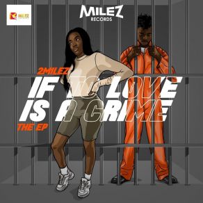 Download track If To Love Is A Crime 2milez