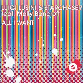 Download track All I Want (Matteo Marini Mix) Starchaser, Luigi Lusini, Molly Bancroft