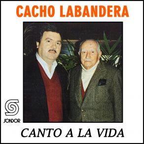 Download track Canto A La Vida Cacho Labandera