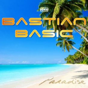 Download track Paradise (Original Mix) Bastian Basic