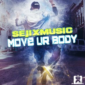 Download track Move Ur Body (Radio Edit) SejixMusic