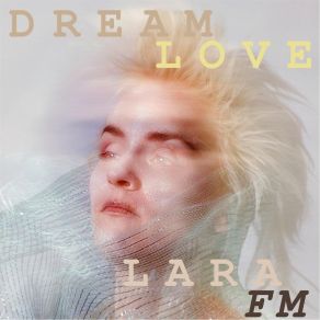 Download track Dreams Don't Go Away Lara FM