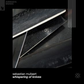 Download track Whispering Of Knives (No Knife Interpetation) Sebastian Mullaert